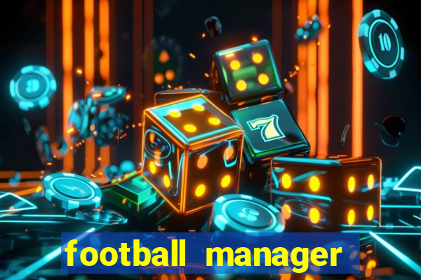 football manager 2021 touch 21.4.0 apk